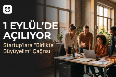 Startup’lara “Birlikte Büyüyelim” Çağrısı