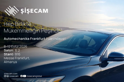 Şişecam, Automechanika Fuarı’nda Yenilikçi Otomotiv Camı Çözümleriyle   Yer Alacak
